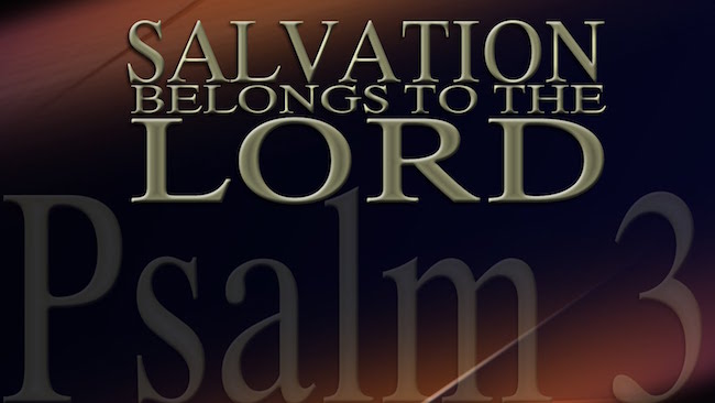 faith Salvation belongs to the LORD