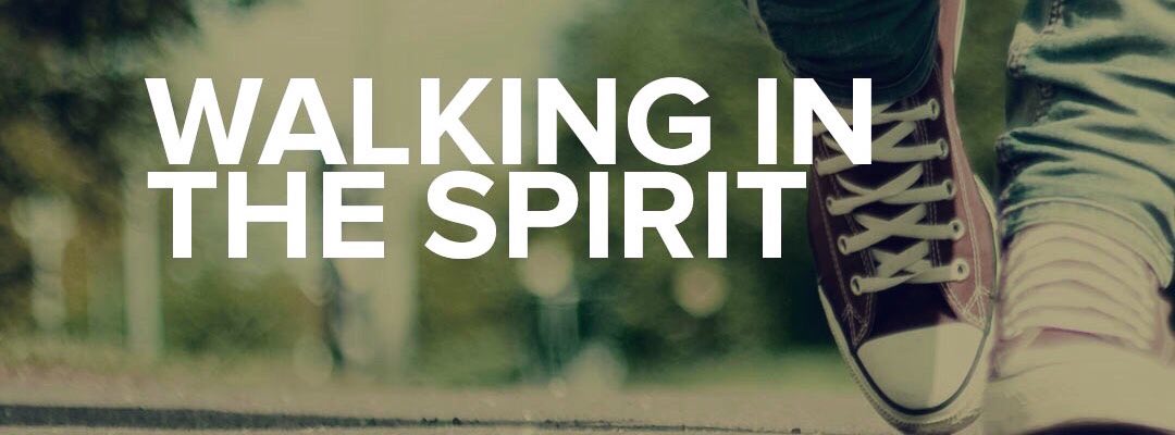 Walking in the Spirit